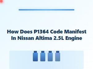 How the P1364 Code Manifests in a Nissan Altima 2.5l Engine